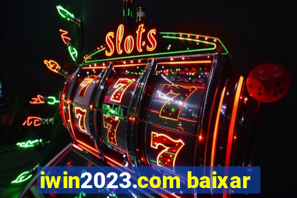 iwin2023.com baixar